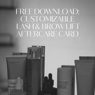 Free Download: Customizable Lash & Brow Lift Aftercare Card